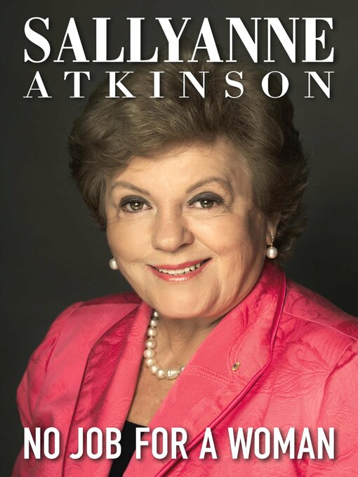 Title details for No Job for a Woman by Sallyanne Atkinson - Wait list